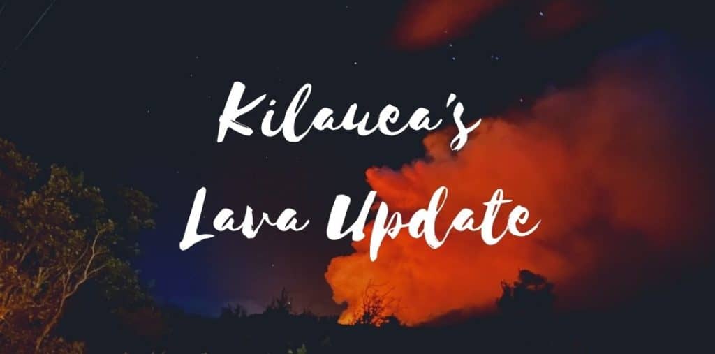Kilauea's Lava Update